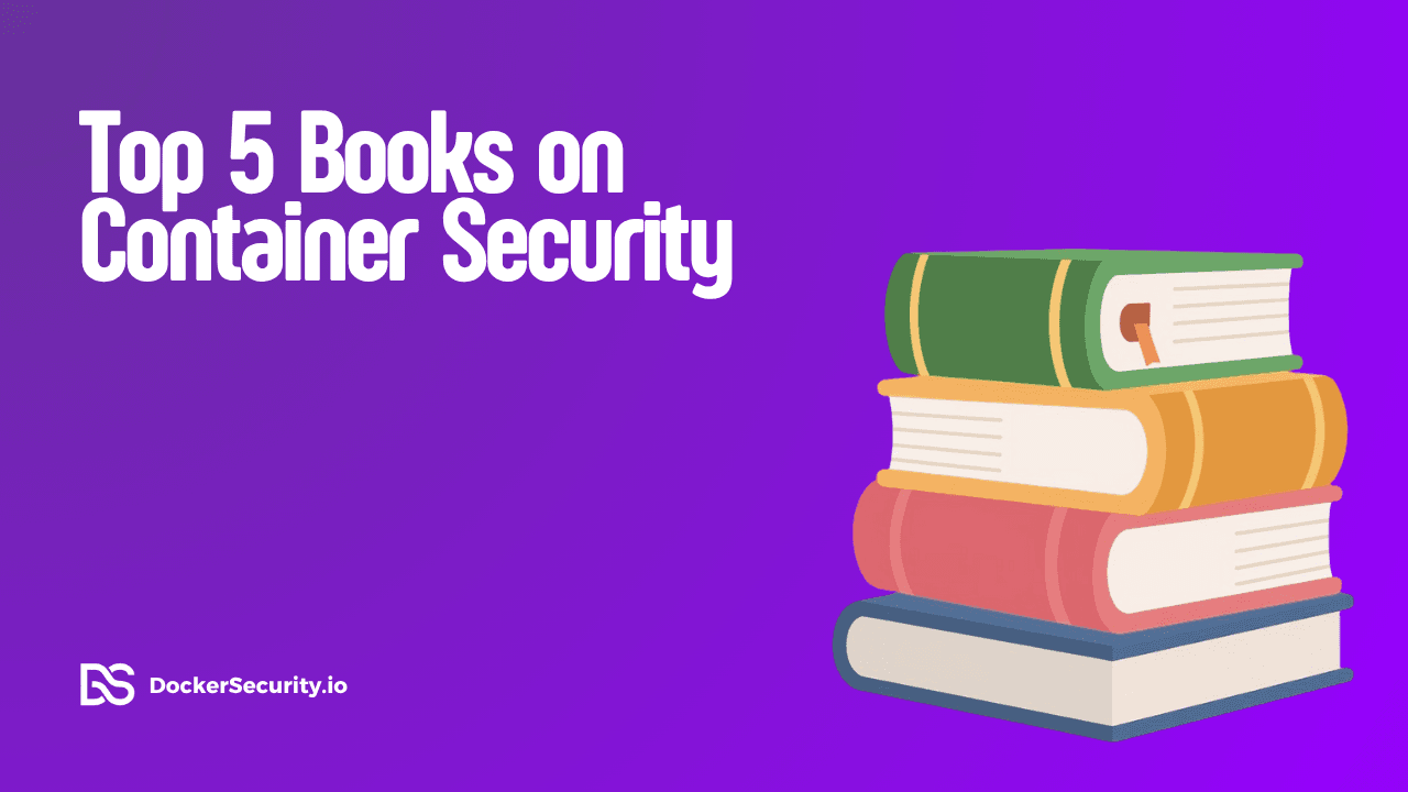Top 5 Container Security Books for 2026